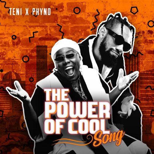 Teni x Phyno – “Power Of Cool